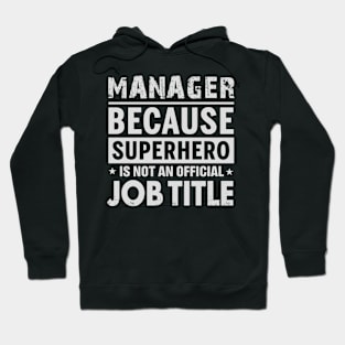 manager 3 Because Superhero Is Not A Job Title Hoodie